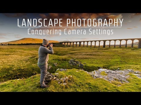 Landscape Photography | Conquering the Camera Settings