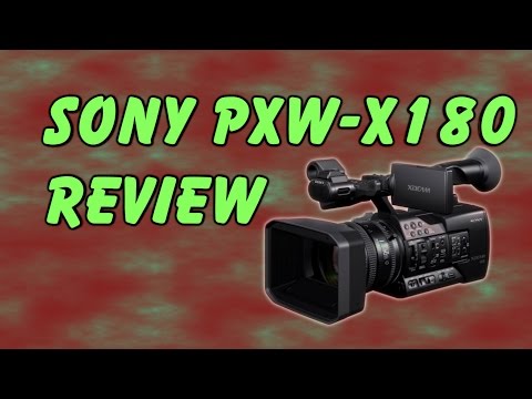 Review: Sony PXW-X180 (X160) XAVC camcorder