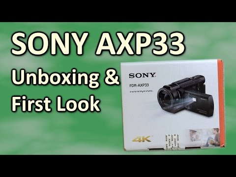 Sony FDR-AXP33 (AX33) Unboxing, First Look &amp; comparison with Panasonic HC-VX870