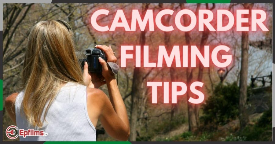 The Top Tips for Shooting Better Video with Your Camcorder